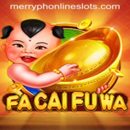 Unveiling FaCaiFuWa: A Unique Gaming Experience with Merryph